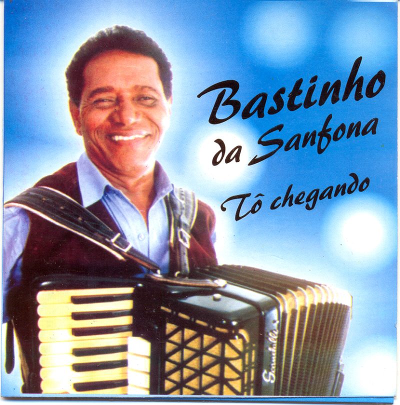 Bastinho da Sanfona - Tô Chegando