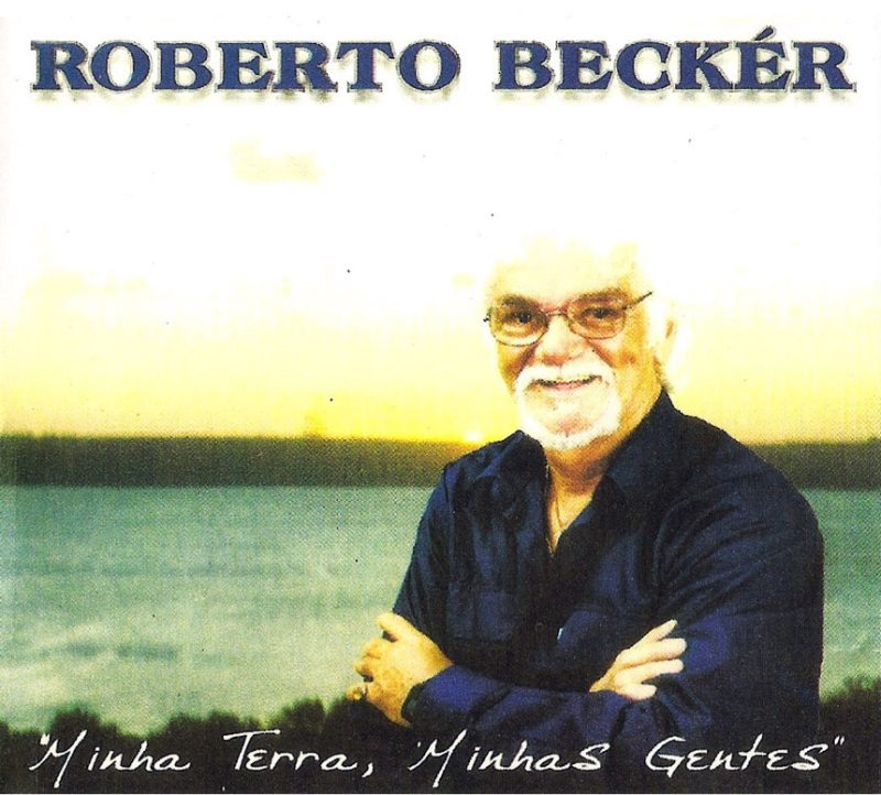 Roberto Beckér - Minha Terra, Minha Gente - capa